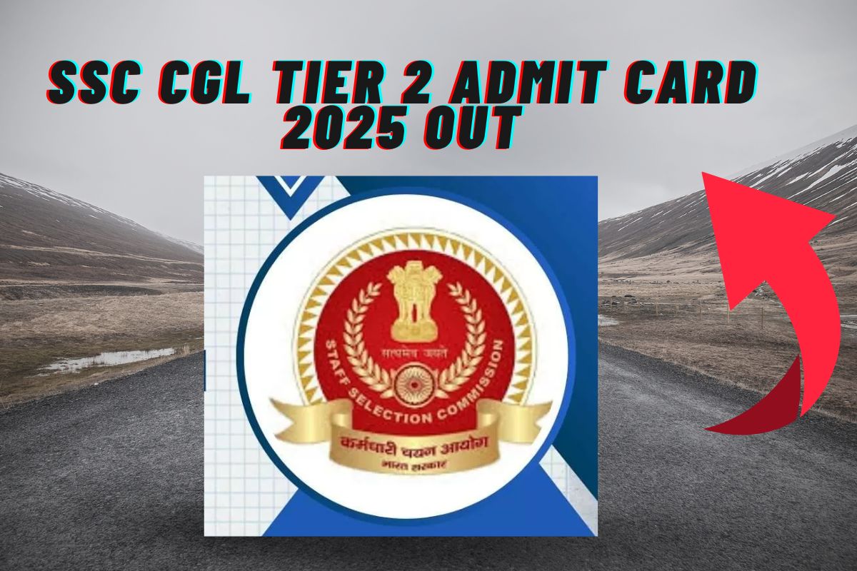 SSC CGL Tier 2 Admit Card 2025 Out