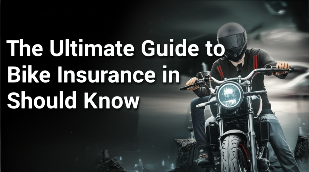 The Ultimate Guide to Bike Insurance in India: What Every Rider Should Know